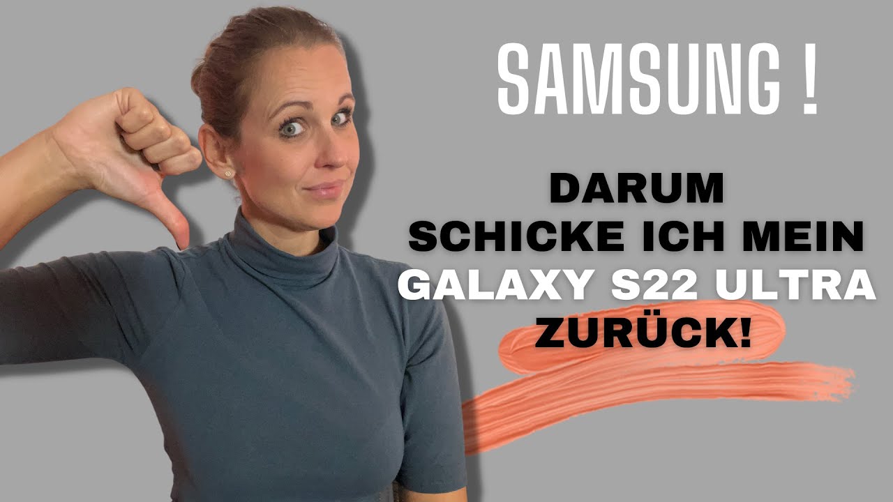 Vorschaubild zum Video: Testabbruch beim Galaxy S22 ultra | Erfahrungsbericht (deutsch)